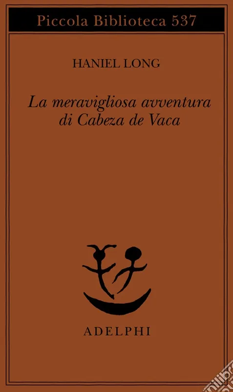 La meravigliosa avventura di Cabeza de Vaca Spedito Oggi