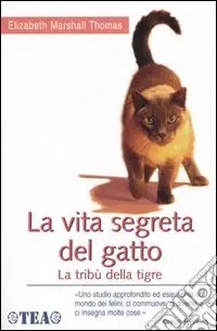 Economico La vita segreta del gatto. La tribù della tigre