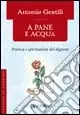 Promo Stagionale A pane e acqua. Pratica e spiritualità del digiuno