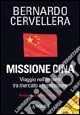 Occasione Imperdibile Missione Cina. Viaggio nell‘Impero tra mercato e repressione