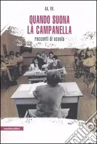 Quando suona la campanella. Racconti di scuola Soddisfatti O Rimborsati