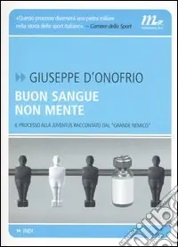 Di Tendenza Buon sangue non mente. Il processo alla Juventus raccontato dal «grande nemico»