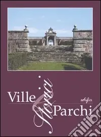 Quantità Limitata Ville e parchi storici. Strategia per la conoscenza e il riuso sostenibile. Atti del convegno (Lastra Signa, 24-25 settembre 2004)