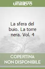La sfera del buio. La torre nera. Vol. 4 Compra Adesso