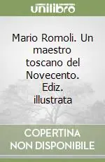 Più Venduto Mario Romoli. Un maestro toscano del Novecento. Ediz. illustrata