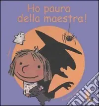 Ho paura della maestra! Saldi