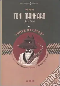 Ultima Occasione Toni Mannaro Jazz Band. Note di città
