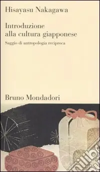 Prezzo Di Fabbrica Introduzione alla cultura giapponese. Saggio di antropologia reciproca