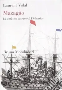 Occasione Mazagão. La città che attraversò l‘Atlantico