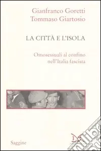 Occasione La città e l‘isola. Omosessuali al confino nell‘Italia fascista