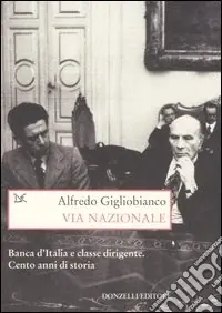 Must-Have Via Nazionale. Banca d‘Italia e classe dirigente. Cento anni di storia