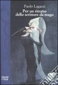 Per un ritratto dello scrittore da mago Quantità Limitata