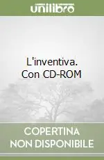 L‘inventiva. Con CD-ROM Offerta Del Giorno