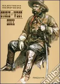 Sioux. Storie del West. Ediz. numerata. Vol. 1 Solo Oggi