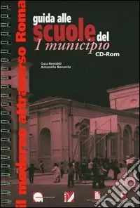 Promozione Guida alle scuole del I municipio. Con CD-ROM