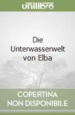 Ultime Pezzi Die Unterwasserwelt von Elba