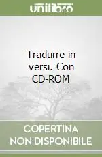 Tradurre in versi. Con CD-ROM Sconto
