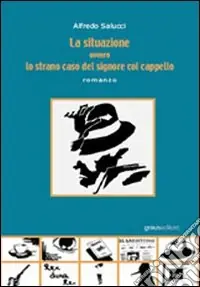 Nuovo Arrivo La situazione ovvero lo strano caso del signore col cappello