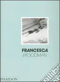 Prezzo Conveniente Francesca Woodman. Ediz. inglese
