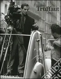 François Truffaut at work. Ediz. illustrata Non Perdere