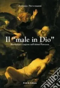 Il «male in Dio». Rivelazione e ragione nell‘ultimo Pareyson Offerta Speciale