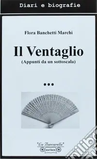 Il ventaglio. Appunti da un sottoscala Offerta Del Giorno