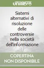 Sistemi alternativi di risoluzione delle controversie nella società dell‘informazione Offerta Speciale