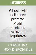 Promozione Esclusiva Gli usi civici nelle aree protette. Profili storici ed evoluzione legislativa