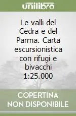 Offerta Le valli del Cedra e del Parma. Carta escursionistica con rifugi e bivacchi 1 25.000