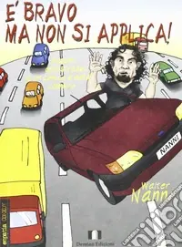 E bravo ma non si applica! Appunti autostradali di un comico a metà cammino Nuovo Arrivo