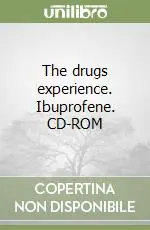 The drugs experience. Ibuprofene. CD-ROM Nuovo Arrivo