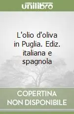 Prezzo Conveniente L‘olio d‘oliva in Puglia. Ediz. italiana e spagnola