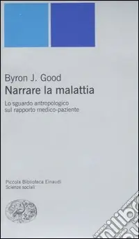 Miglior Prezzo Narrare la malattia. Lo sguardo antropologico sul rapporto medico-paziente