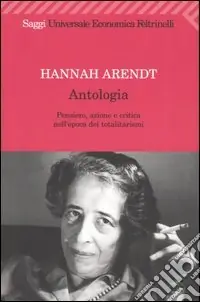 Antologia. Pensiero, azione e critica nell‘epoca dei totalitarismi Di Tendenza