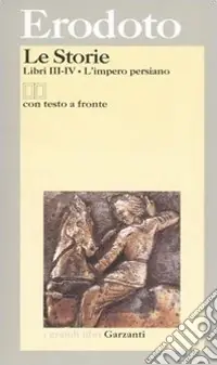 Direttamente Dal Produttore Le storie. Libri 3º-4º L‘impero persiano. Testo greco a fronte