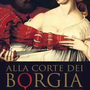 Alla corte dei Borgia Offerta Limitata