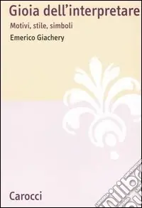 Gioia dell‘interpretare. Motivi, stile, simboli A Buon Prezzo