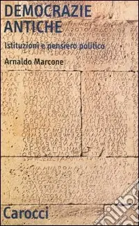 Democrazie antiche. Istituzioni e pensiero politico Prezzo Scontato