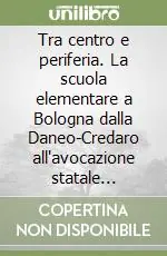 Tra centro e periferia. La scuola elementare a Bologna dalla Daneo-Credaro all‘avocazione statale (1911-1933) Occasione