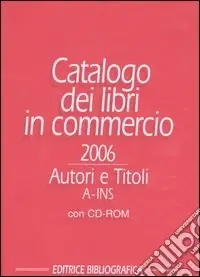 Catalogo dei libri in commercio 2006. Autori e titoli. Con CD-ROM Super Prezzo