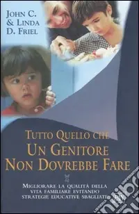 Tutto quello che un genitore non dovrebbe fare Ultimissimo Modello