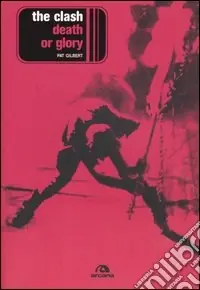 The Clash. Death or glory Offerta Limitata