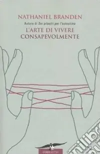 Di Tendenza L‘arte di vivere consapevolmente. Il potere della consapevolezza per trasformare la vita di tutti i giorni