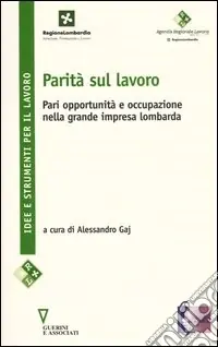 Parità sul lavoro. Pari oppurtunità e occupazione nella grande impresa lombarda Spedizione Espresso