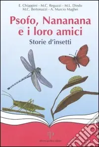 Psofo, Nananana e i loro amici. Storie d‘insetti Ultimissimo Modello