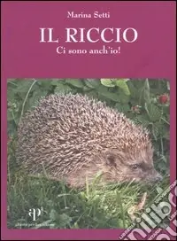 Spedito Oggi Il riccio. Ci sono anch‘io!