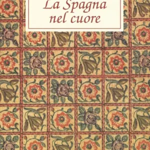 Professionale La Spagna nel cuore. Testo spagnolo a fronte