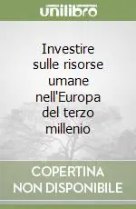 Bestseller Investire sulle risorse umane nell‘Europa del terzo millenio