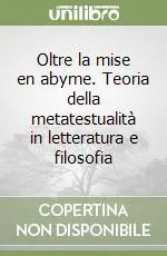 Più Venduto Oltre la mise en abyme. Teoria della metatestualità in letteratura e filosofia