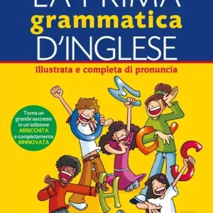 La prima grammatica d‘inglese. Illustrata e completa di pronuncia. Ediz. bilingue Solo Oggi